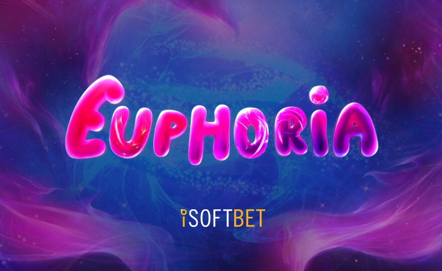 Euphoria by iSoftBet